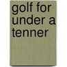 Golf For Under A Tenner by Unknown