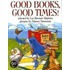 Good Books, Good Times!