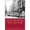 Good Muslim, Bad Muslim door Mahmood Mamdani