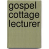 Gospel Cottage Lecturer by George David Doudney