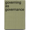 Governing As Governance door Jan Kooiman