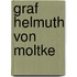 Graf Helmuth Von Moltke