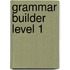 Grammar Builder Level 1