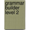 Grammar Builder Level 2 by Farida J. Ibrahim
