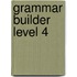 Grammar Builder Level 4