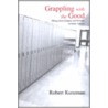Grappling With The Good door Robert Kunzman