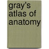 Gray's Atlas Of Anatomy door Wayne Vogl