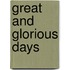 Great And Glorious Days
