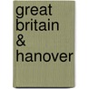 Great Britain & Hanover door Adolphus William Ward
