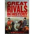 Great Rivals In History