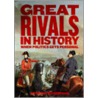 Great Rivals In History door Joseph Cummins