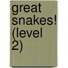 Great Snakes! (Level 2) door Fay Robinson
