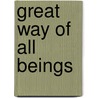 Great Way Of All Beings door Paul Ferrrini