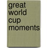 Great World Cup Moments door Michael Hurley