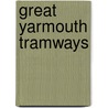 Great Yarmouth Tramways by David Mackley