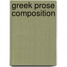 Greek Prose Composition door Clarence Willard Gleason