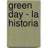 Green Day - La Historia door R. Gonzalez