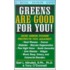 Greens Are Good For You