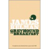 Greyhound For Breakfast by James Kelman