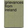 Grievances From Ireland by Unknown
