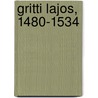 Gritti Lajos, 1480-1534 door Heinrich Kretschmayr