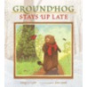 Groundhog Stays Up Late door Margery Cuyler