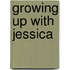 Growing Up with Jessica