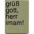 Grüß Gott, Herr Imam!