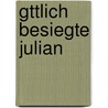 Gttlich Besiegte Julian by Johann Gebhard Pfeil