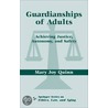 Guardianships of Adults by Mary Joy Quinn
