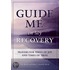 Guide Me In My Recovery