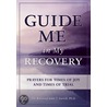 Guide Me In My Recovery by John T. Farrell
