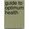 Guide To Optimum Health door Andrew Weil