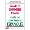 Guide To Spanish Idioms by Raymond H. Pierson