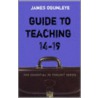 Guide To Teaching 14-19 door James Ogunleye
