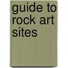 Guide to Rock Art Sites door David S. Whitley