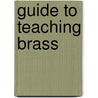 Guide to Teaching Brass door Norman J. Hunt