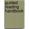 Guided Reading Handbook door Onbekend