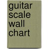 Guitar Scale Wall Chart by Mike Christiansen