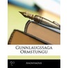 Gunnlaugssaga Ormstungu by Anonymous Anonymous