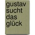 Gustav sucht das Glück