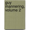 Guy Mannering, Volume 2 door Walter Scott