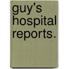 Guy's Hospital Reports. by H.G. Frederick Howse And Taylo