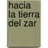 Hacia La Tierra del Zar