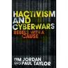 Hactivism and Cyberwars door Tim Jordan