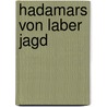 Hadamars Von Laber Jagd door Hadamar Karl Stejskal Hadam von Laber