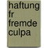 Haftung Fr Fremde Culpa