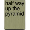Half Way Up The Pyramid by Ernest Hausmann