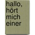 Hallo, hört mich einer