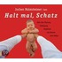 Halt Mal, Schatz. 2 Cds